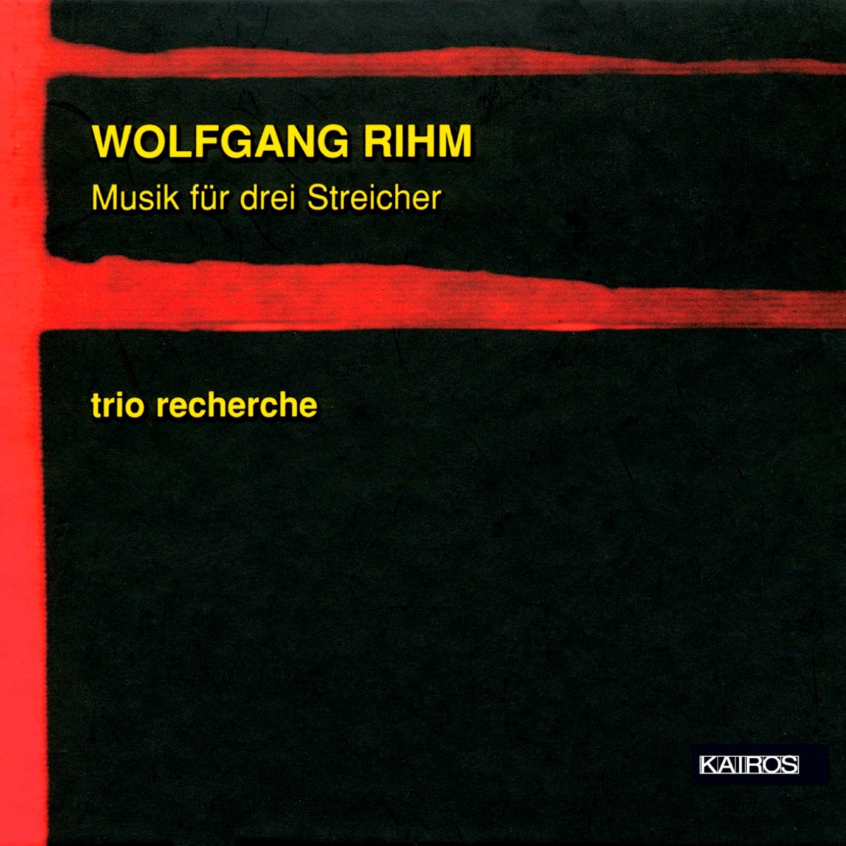 Wolfgang Rihm: Musik für drei Streicher (trio recherche) by ensemble recherche, Melise Mellinger, Barbara Maurer & Lucas Fels album cover