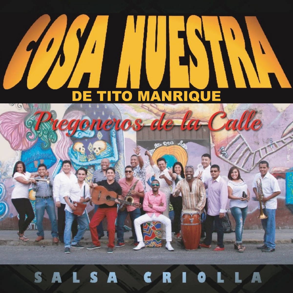 Pregoneros de la Calle: Salsa Criolla by Cosa Nuestra de Tito Manrique album cover