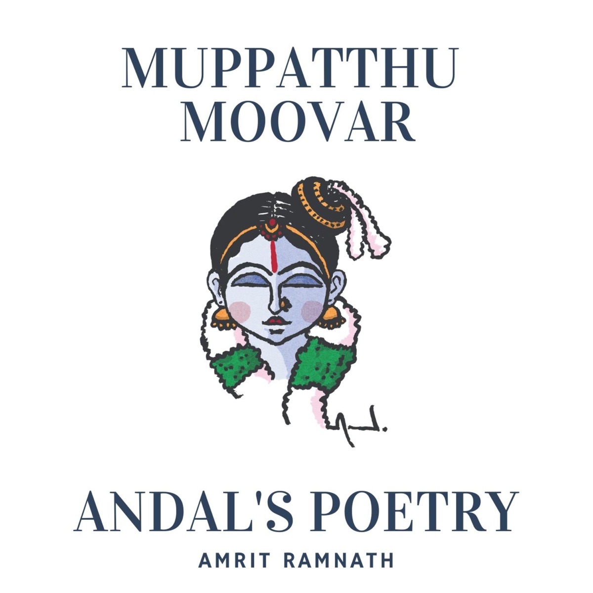 Muppathhu Moovar (Andal's Poetry) - Single by Amrit Ramnath album cover