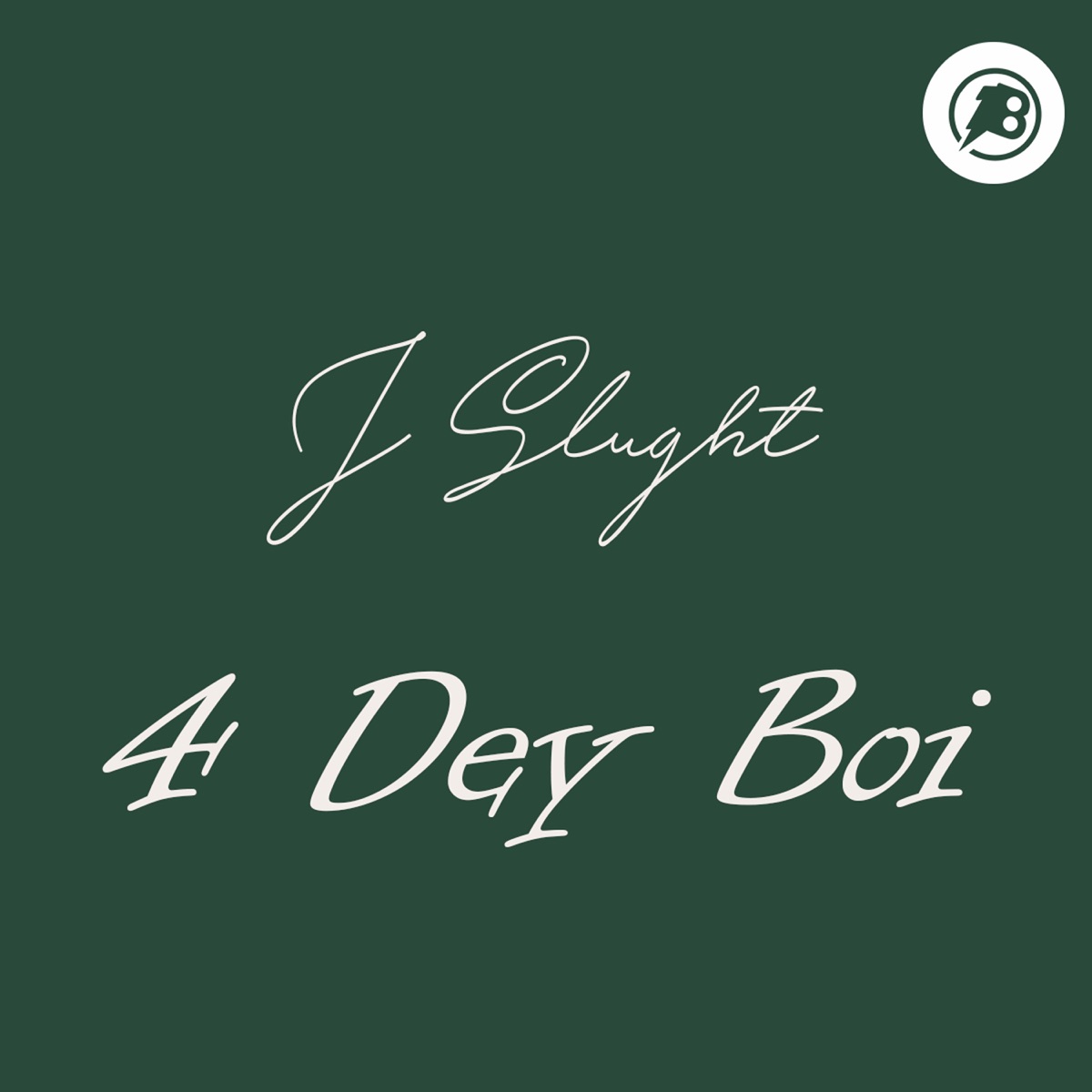 4 Dey Boi - Single by J Slught album cover