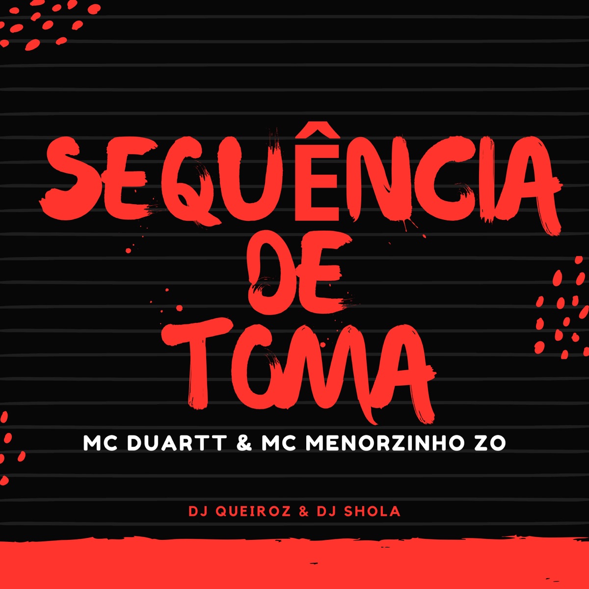 Sequência de Toma (feat. DJ Queiroz & Dj Shola) - Single by MC Duartt & Mc Menorzinho da ZO album cover