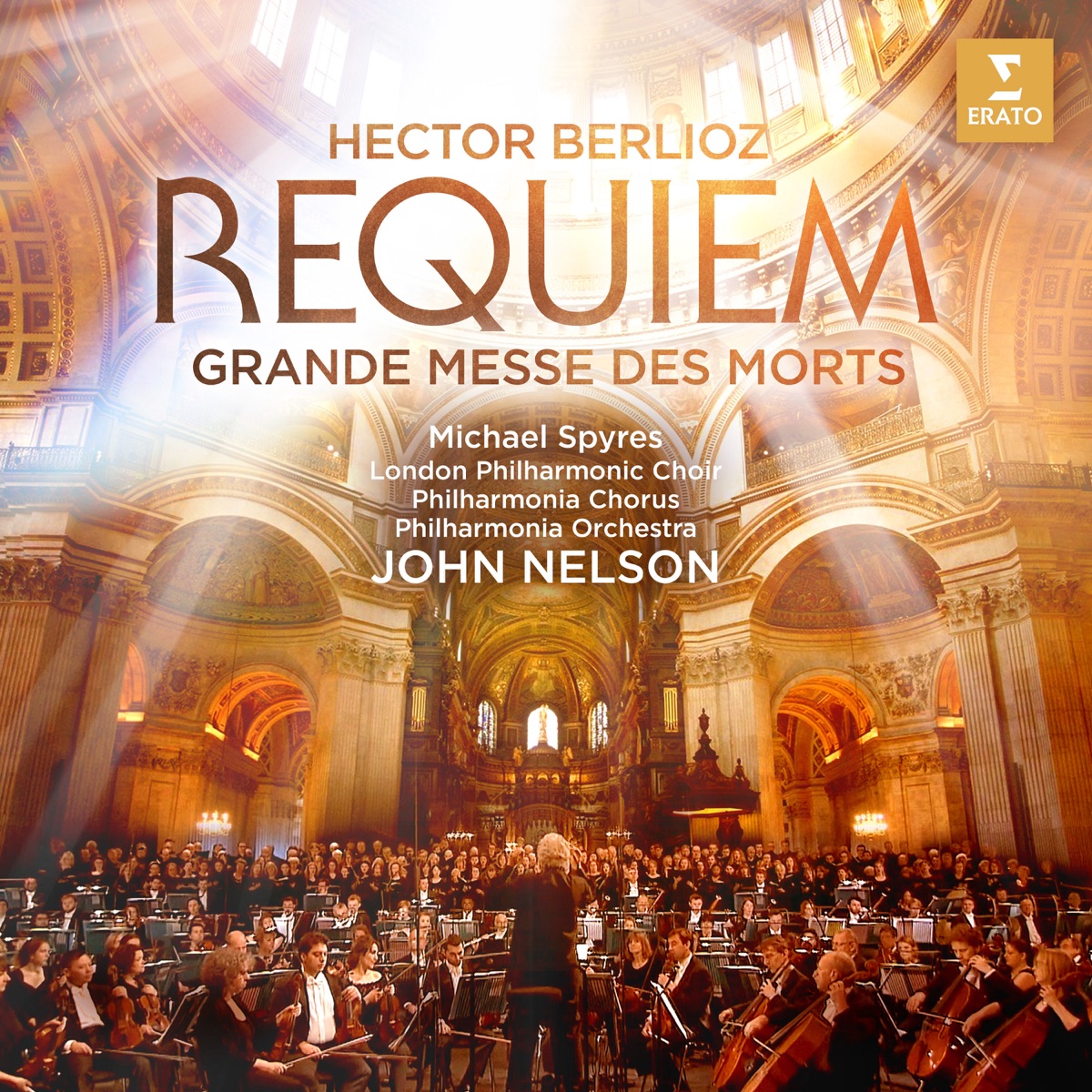 Berlioz: Requiem (Grande Messe des morts) [Live] by London Philharmonic Choir, Philharmonia Chorus, John Nelson, Philharmonia Orchestra & Michael Spyres album cover