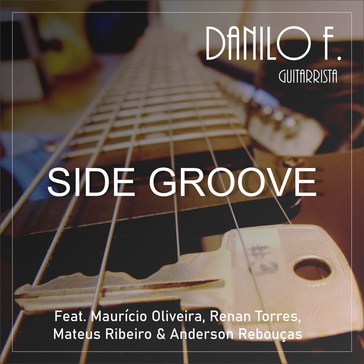 Side Groove (feat. Maurício Oliveira, Renan Torres, Anderson Rebouças & Mateus Ribeiro) - Single by Danilo F. Guitarrista album cover