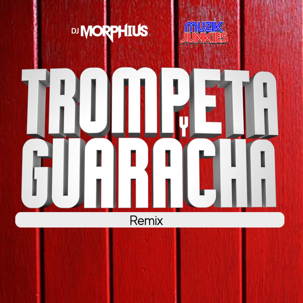 Trompeta y Guaracha (Muzik Junkies Remix) - Single by DJ Morphius album cover