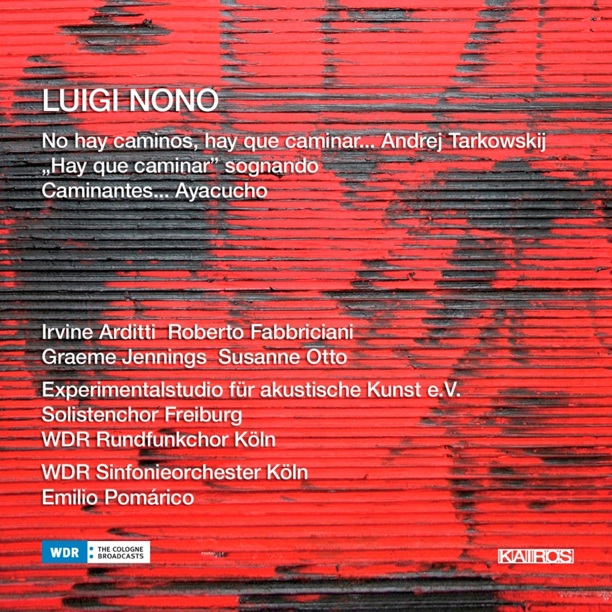 Luigi Nono: Caminantes … Ayacucho by Irvine Arditti, Roberto Fabbriciani, Graeme Jennings, Susanne Otto, Experimentalstudio des SWR, Solistenchor Freiburg, WDR Rundfunkchor Köln, WDR Sinfonieorchester Köln & Emilio Pomarico album cover