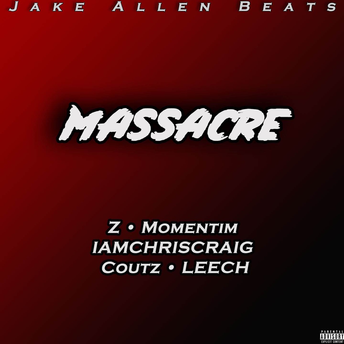 Massacre (feat. Z, Momentim, IAMCHRISCRAIG, Leech & Coutz) - Single by Jake Allen Beats album cover