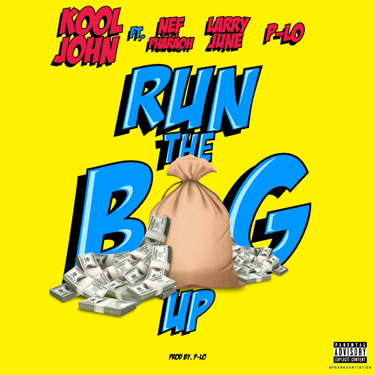 Run the Bag Up (feat. Nef the Pharaoh, Larry June & P-Lo) - Single by Kool John album cover artwork
