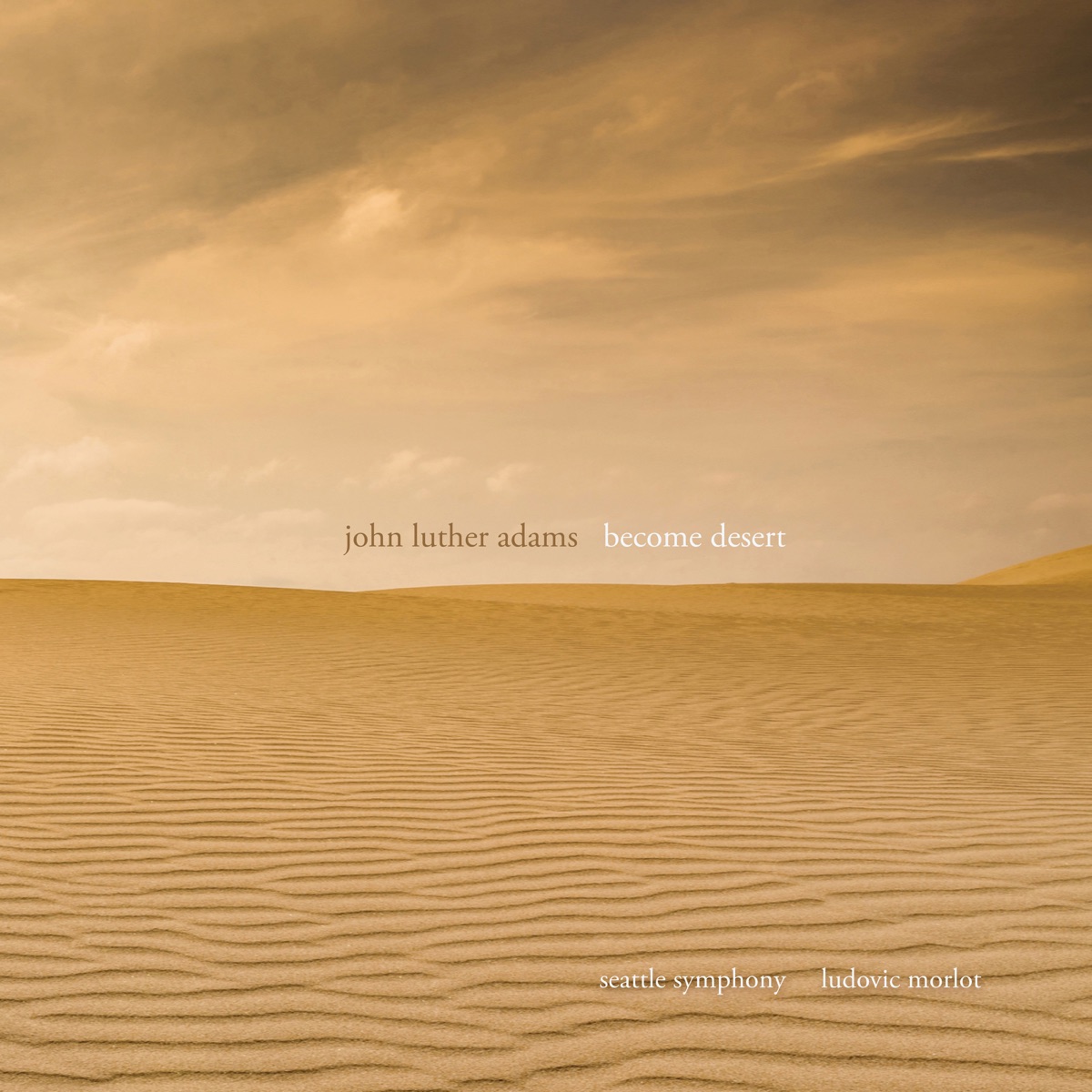 John Luther Adams: Become Desert by Seattle Symphony, Seattle Symphony Chorale & Ludovic Morlot album cover