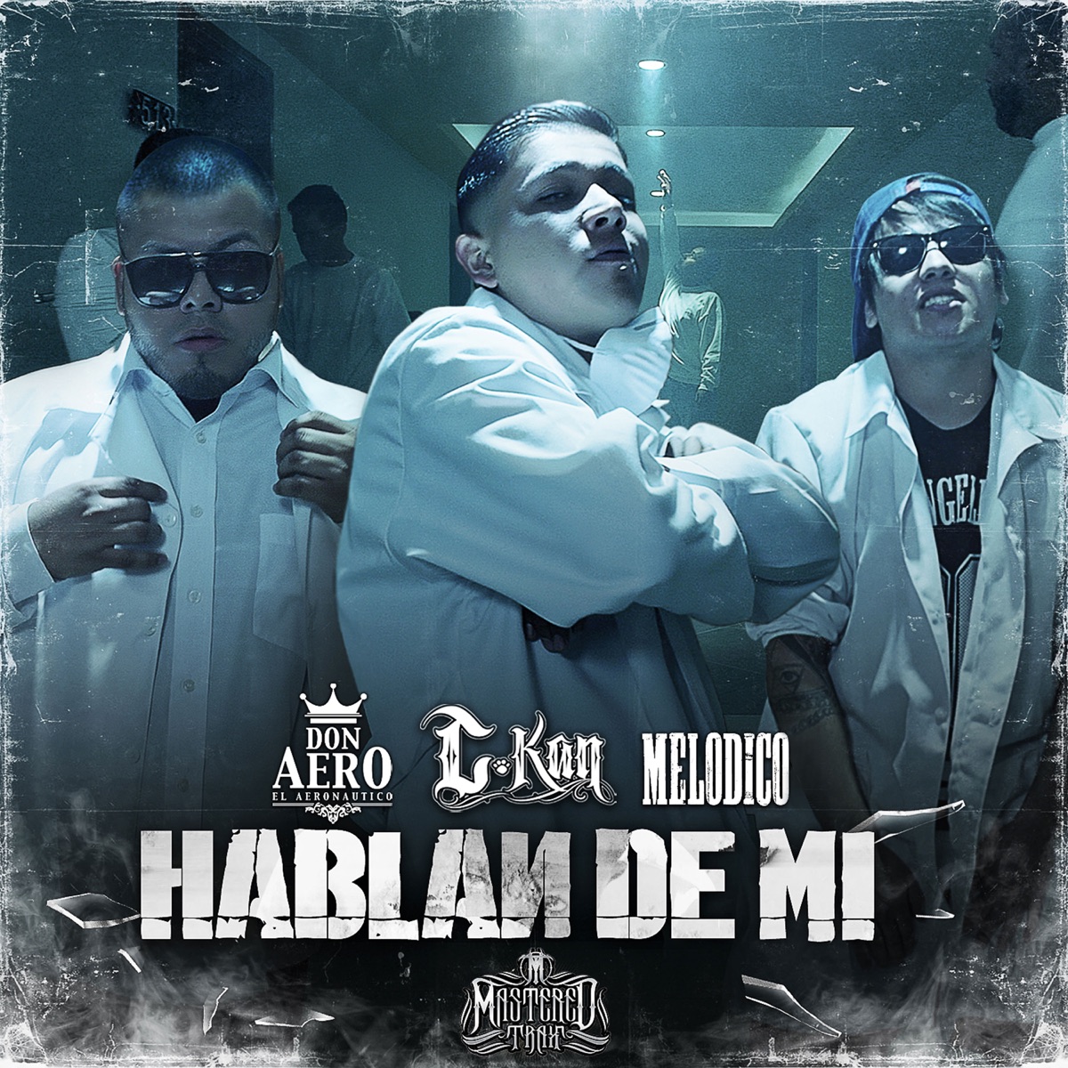 Hablan De Mi - Single by Melodicow, C-Kan & Don Aero album cover