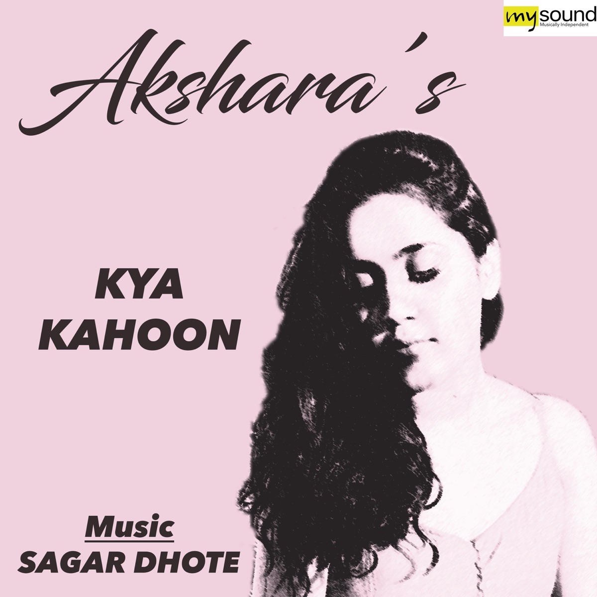 Kya Kahoon (feat. Akshara) - Single by Sagar Dhote album cover