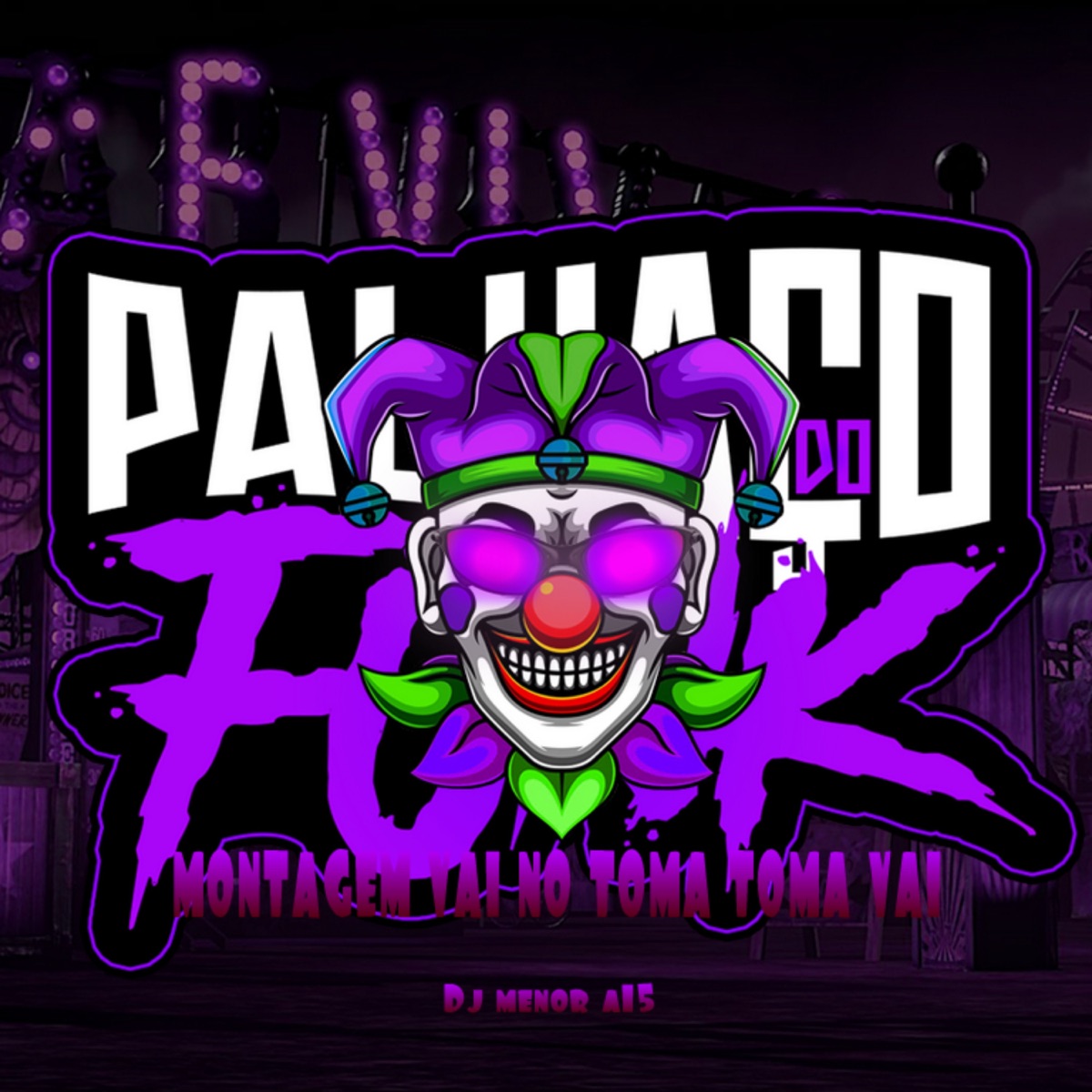 MTG VAI NO TOMA TOMA VAI - Single by PALHAÇO DO FUNK & DJ Menor A15 album cover