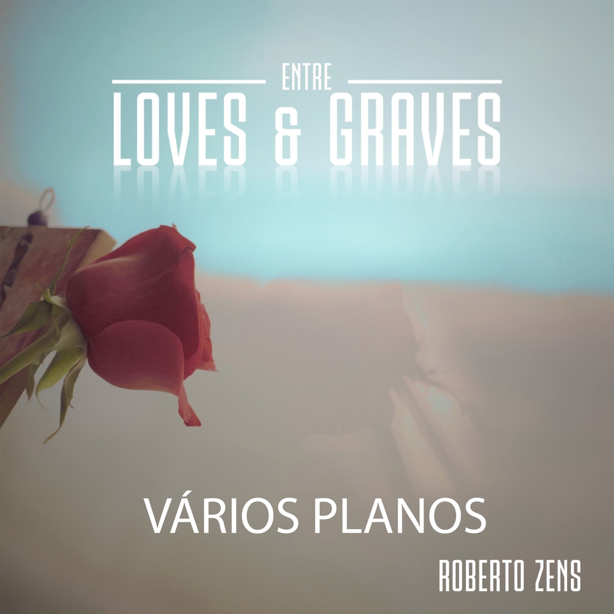 Vários Planos (Entre Loves & Graves) - Single by Roberto Zens album cover
