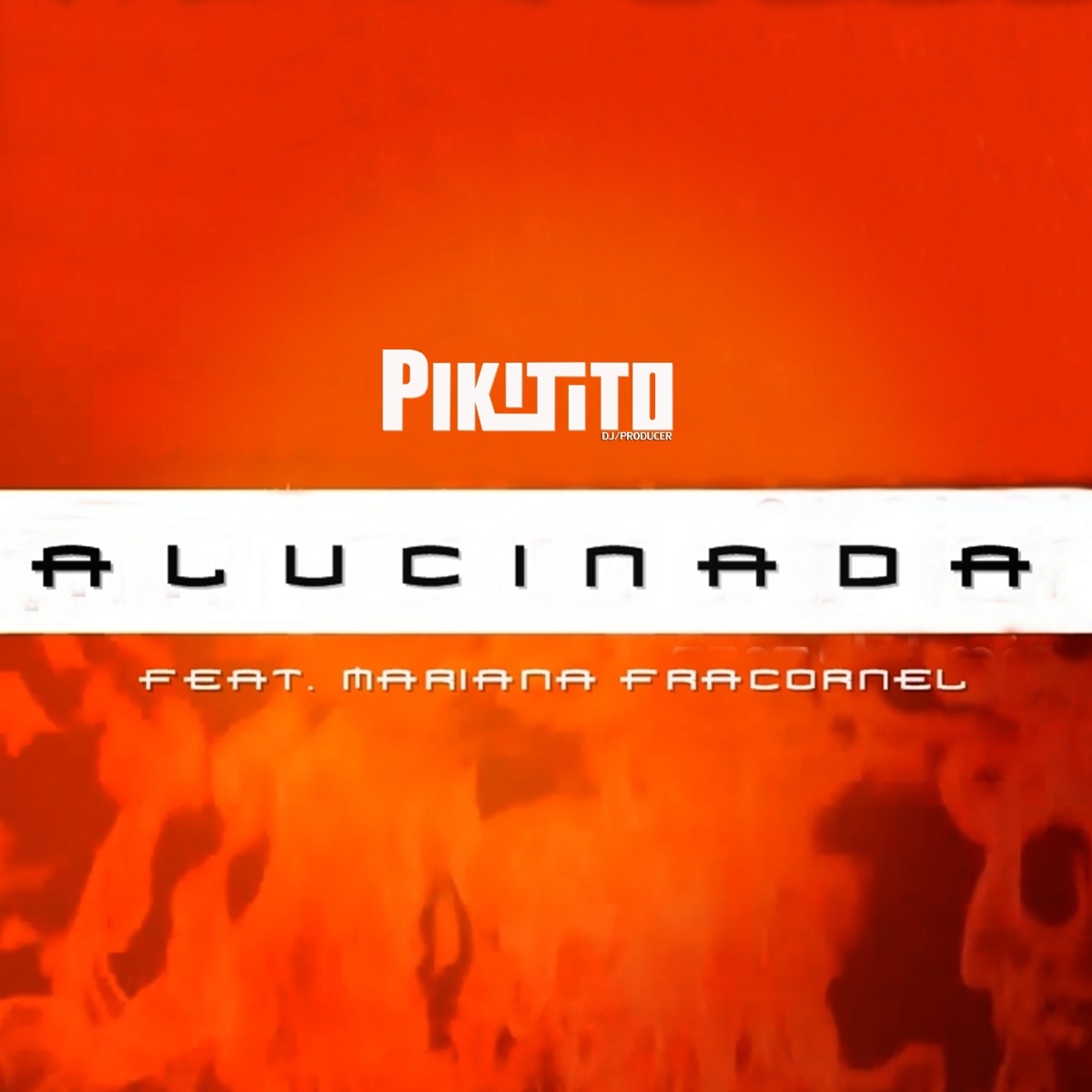 Alucinada (feat. Mariana Fracornel) - Single by Pikitito Dj album cover