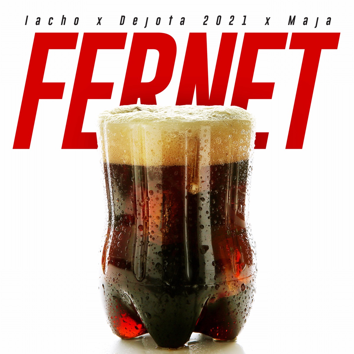 Fernet (feat. Dejota2021 y Maja) - Single by Iacho album cover