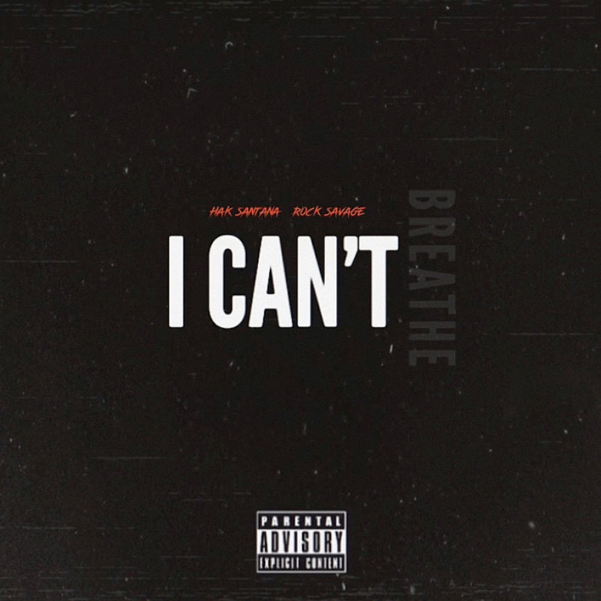 I Can't Breathe (feat. Rock Savage) - Single by Hak Santana album cover
