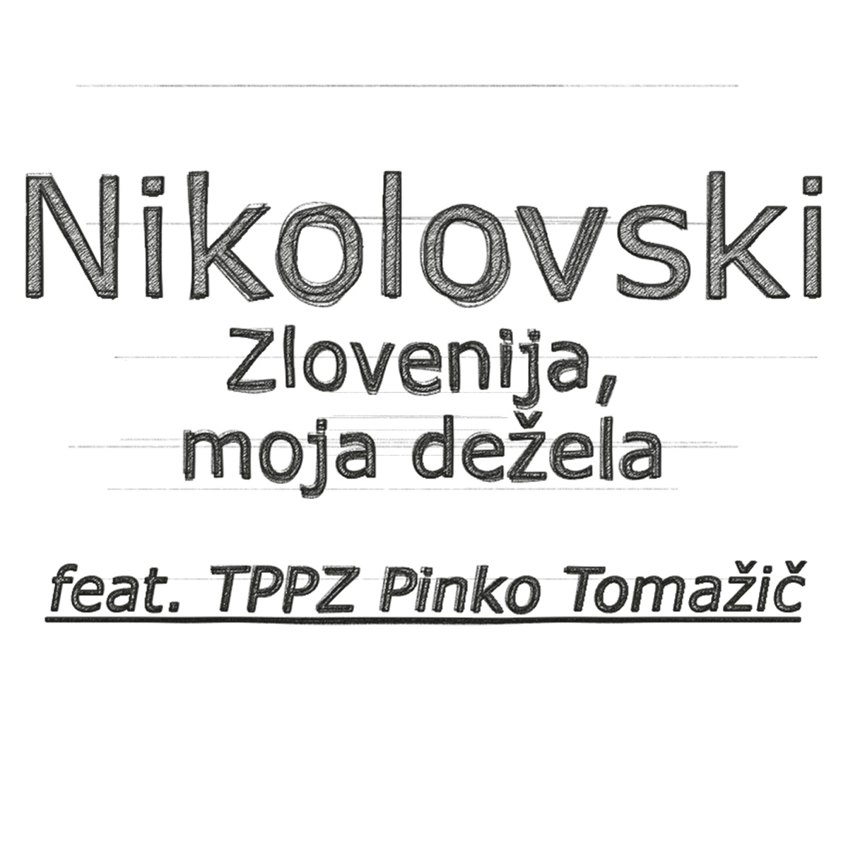 Zlovenija, Moja Dežela (feat. TPPZ Pinko Tomažič) - Single by Nikolovski album cover