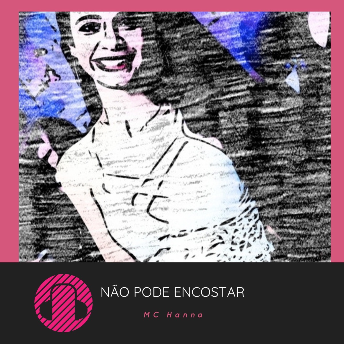 Não Pode Encostar - Single by MC Hanna album cover