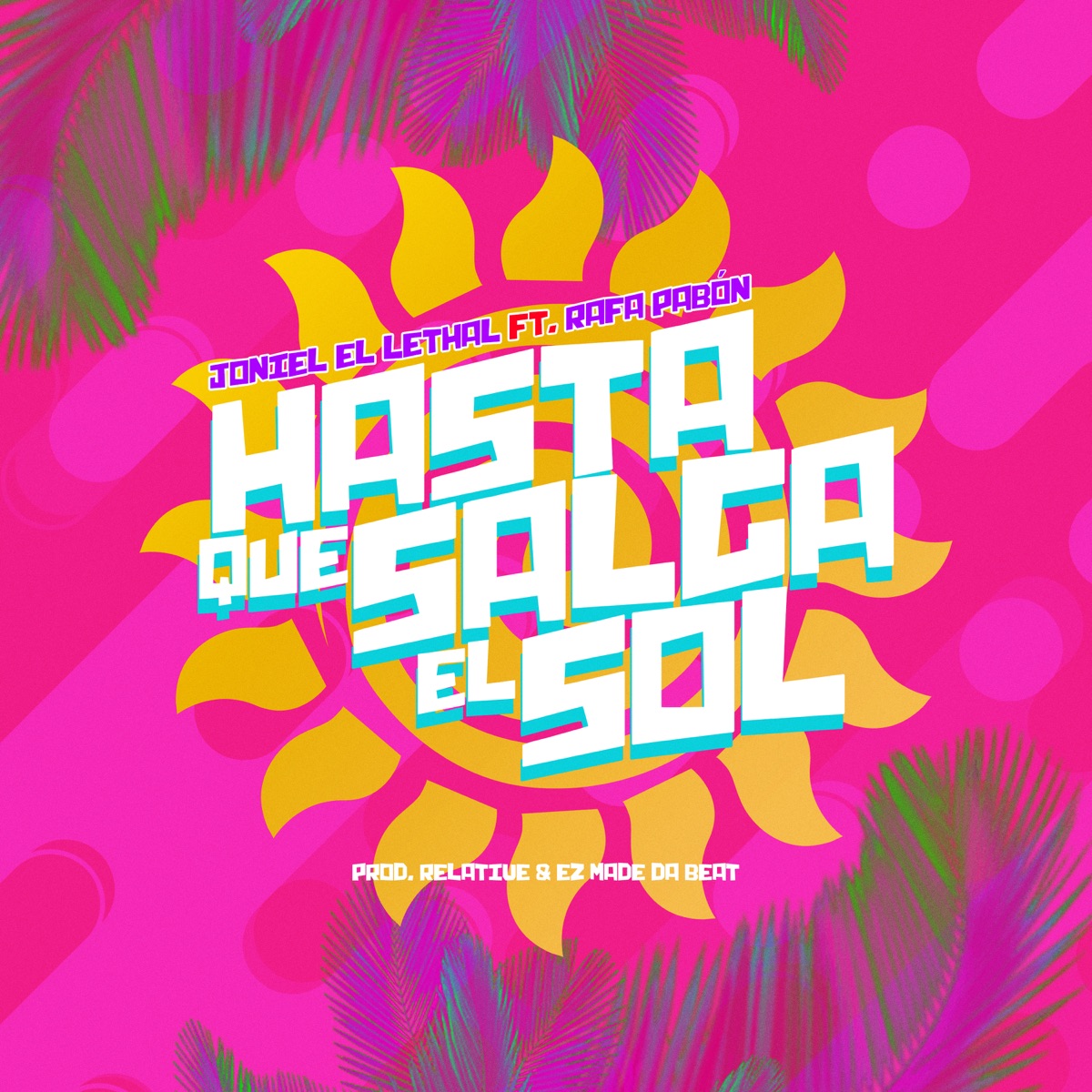 Hasta Que Salga El Sol - Single by Joniel, Rafa Pabón & EZ Made Da Beat album cover
