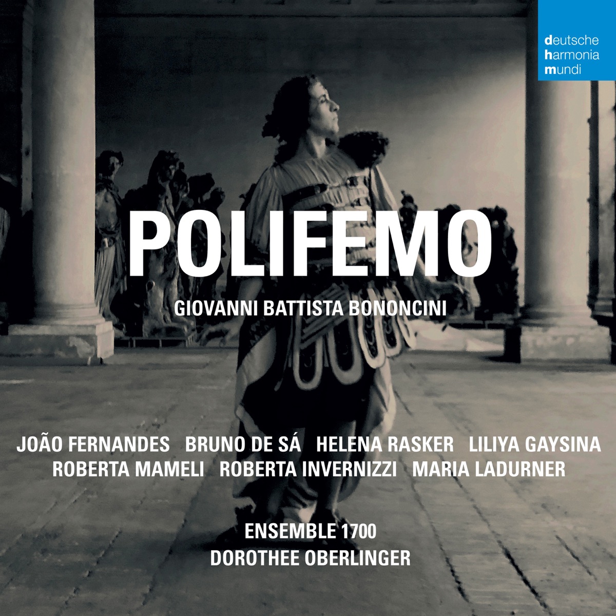 Giovanni Battista Bononcini: Polifemo by Dorothee Oberlinger, Ensemble 1700, Roberta Mameli, Liliya Gaysina, João Fernandes, Helena Rasker, Bruno De Sá, Roberta Invernizzi & Maria Ladurner album cover