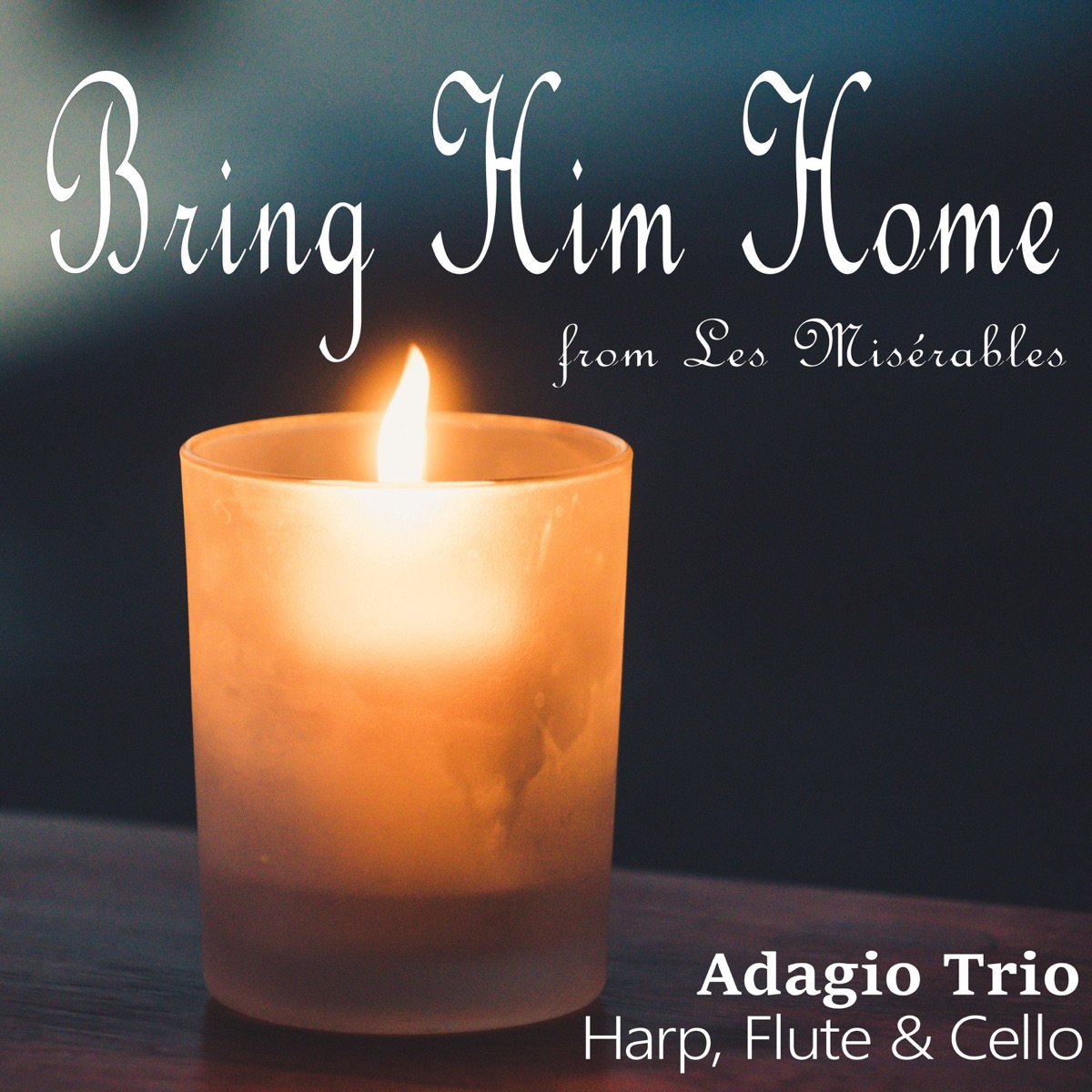 Bring Him Home (From Les Miserables) - Single by Adagio Trio album cover