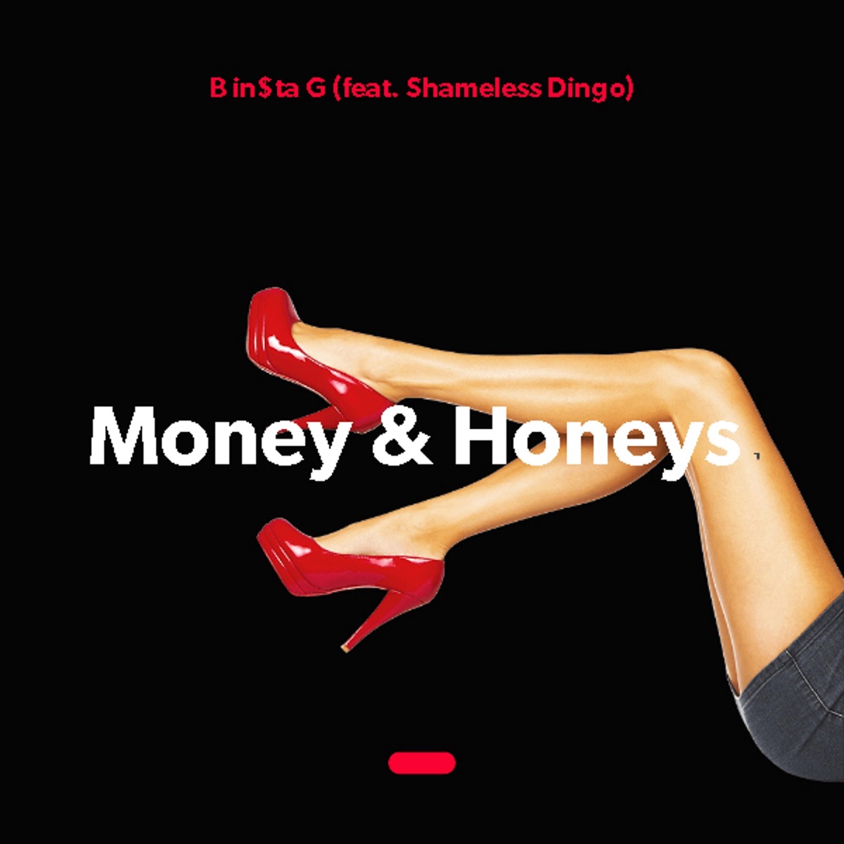 Money & Honeys (feat. Shameless Dingo) - Single by B In$ta G album cover