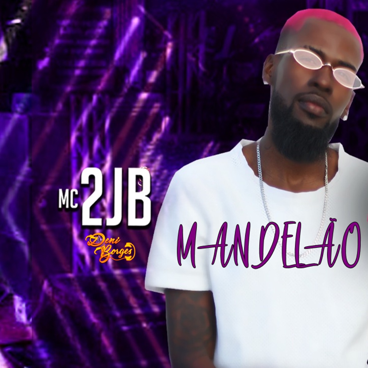 Mandelão (feat. Dj Deni Borges) - Single by Mc 2JB album cover