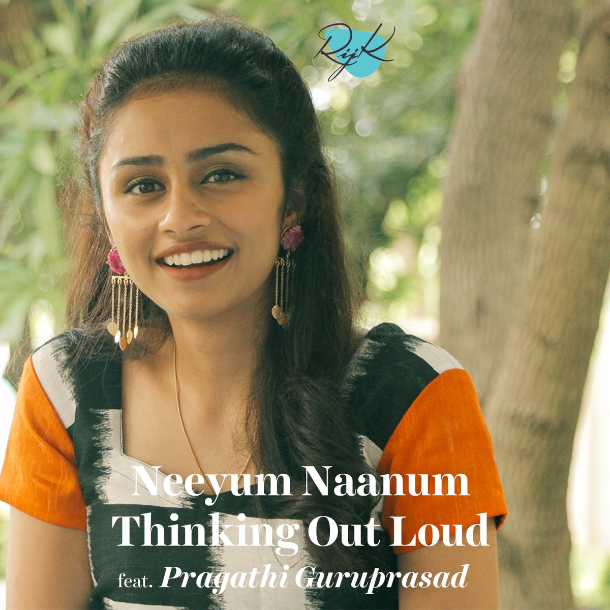 Neeyum Naanum, Thinking Out Loud (feat. Pragathi Guruprasad) - Single by Rijk Band album cover