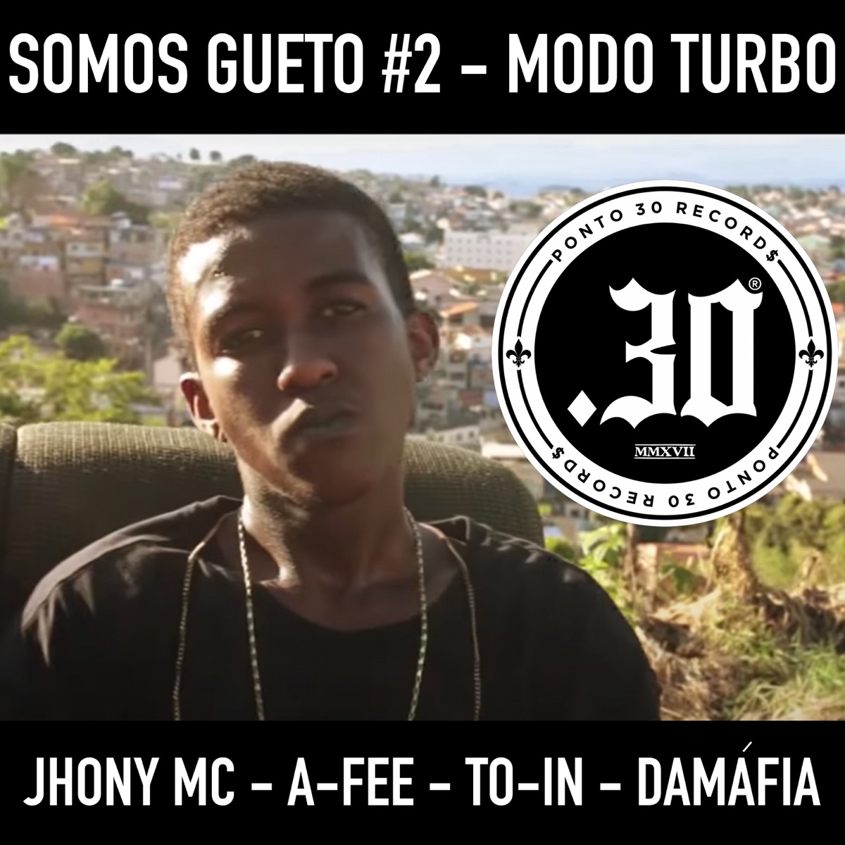 Somos Gueto #2 - Modo Turbo (feat. Jhony Mc, A-Fee, To-in & DaMáfia) - Single by Ponto 30 album cover