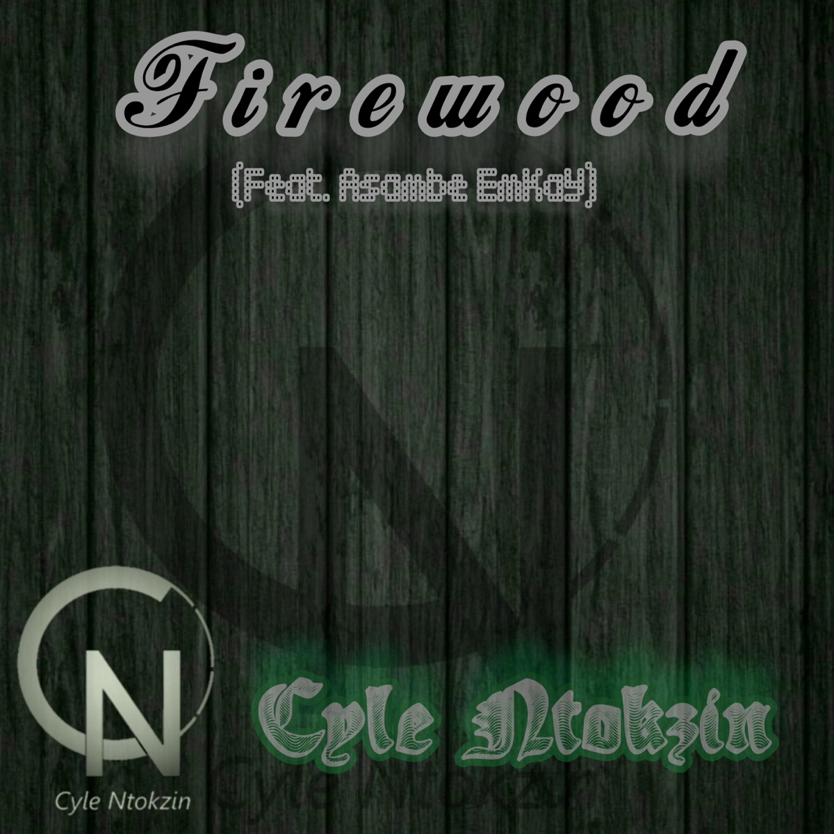 Firewood (feat. Asambe EmKaY) - Single by Cyle Ntokzin album cover