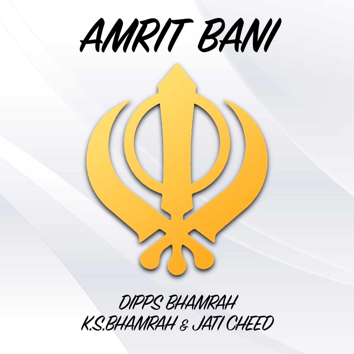 Amrit Bani (feat. K.S. Bhamrah & Jati Cheed) - Single by Dipps Bhamrah album cover