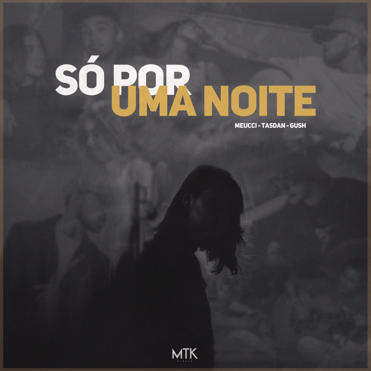 Só Por Uma Noite (feat. Gush) - Single by MTK & Tasdan album cover