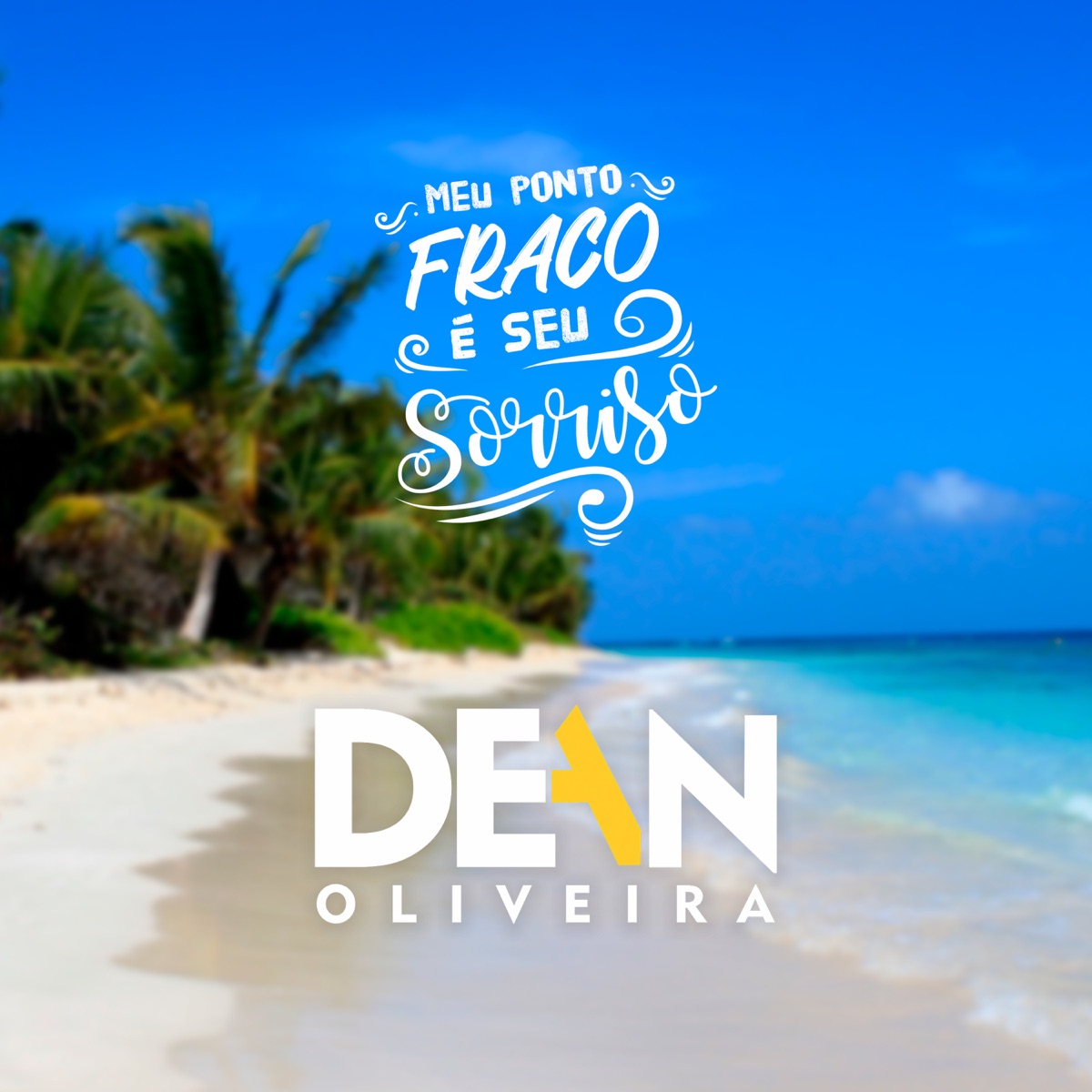 Meu Ponto Fraco É Seu Sorriso - Single by Dean Oliveira album cover