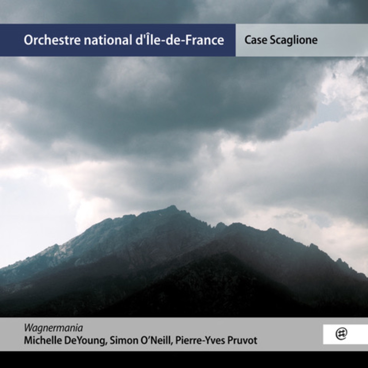 Wagnermania by Orchestre national d'île-de-France, Case Scaglione, Pierre-Yves Pruvot, Michelle DeYoung & Simon O'Neill album cover
