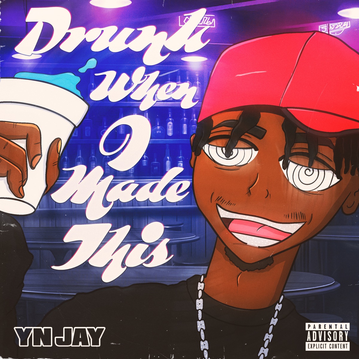 Drunk When I Made This - Single by YN Jay album cover