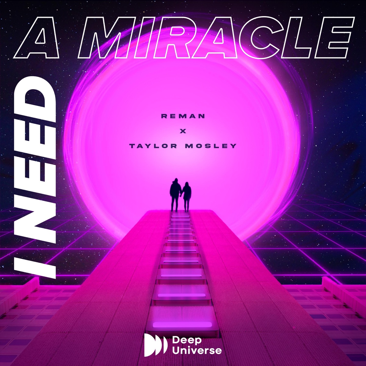 I Need A Miracle - Single by ReMan & Taylor Mosley album cover