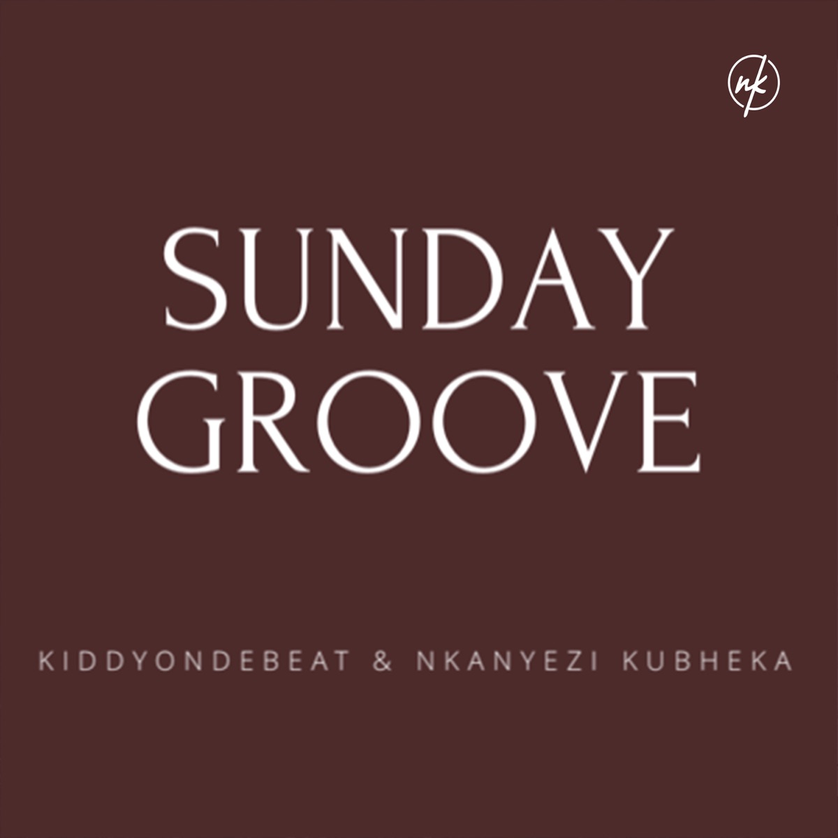 Sunday Groove (Remastered) - Single by Kiddyondebeat & Nkanyezi Kubheka album cover