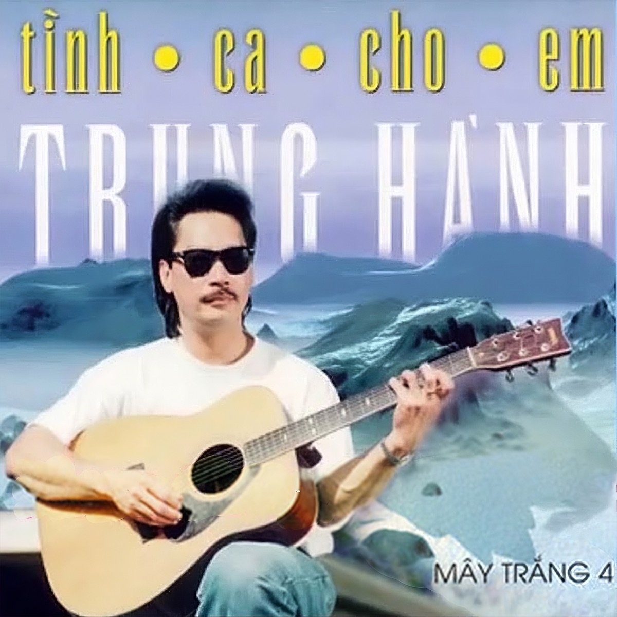 Tình Ca Cho Em (Mây Trắng 4) by Trung Hanh album cover