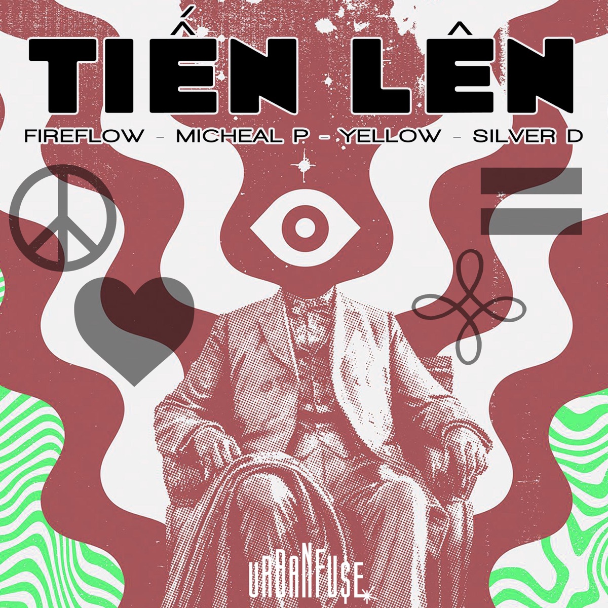 Tiến Lên (feat. FireFlow, Micheal P, Yellow & Silver D) - Single by Urban Fu$e album cover