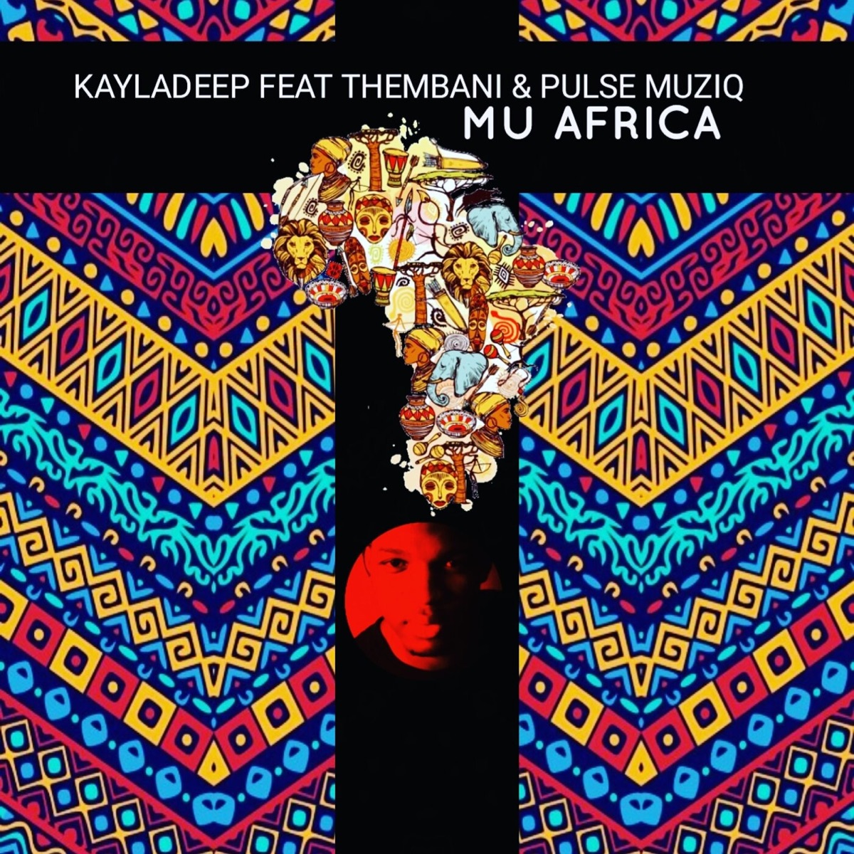 Mu Africa (feat. Thembani & Pulse Muziq) - Single by Kayladeep album cover