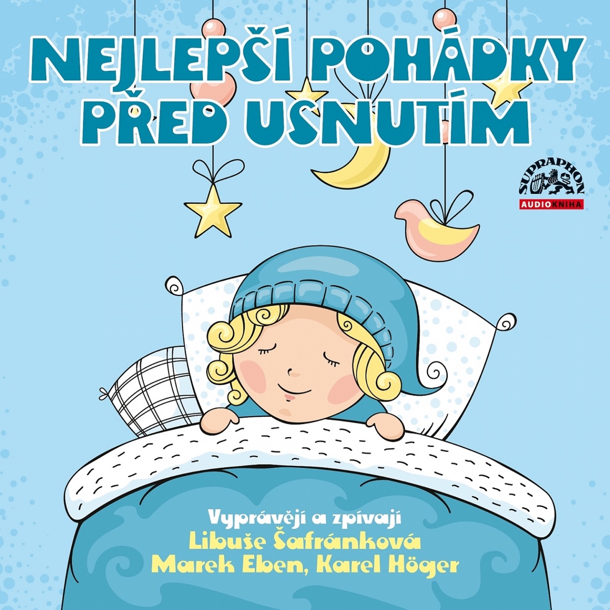 Nejlepší Pohádky Před Usnutím by Libuše Šafránková, Marek Eben & Karel Höger album cover