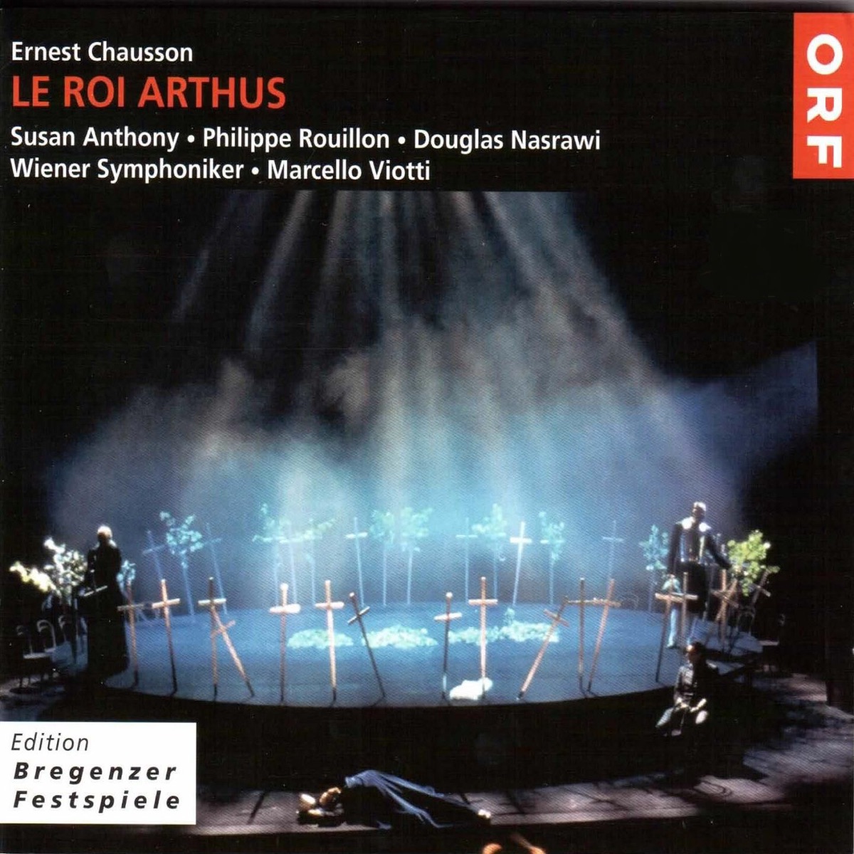 Ernest Chausson - Le Roi Arthus (Live) by Susan Anthony, Douglas Nasrawi, Philippe Rouillon, Vienna Symphony & Marcello Viotti album cover