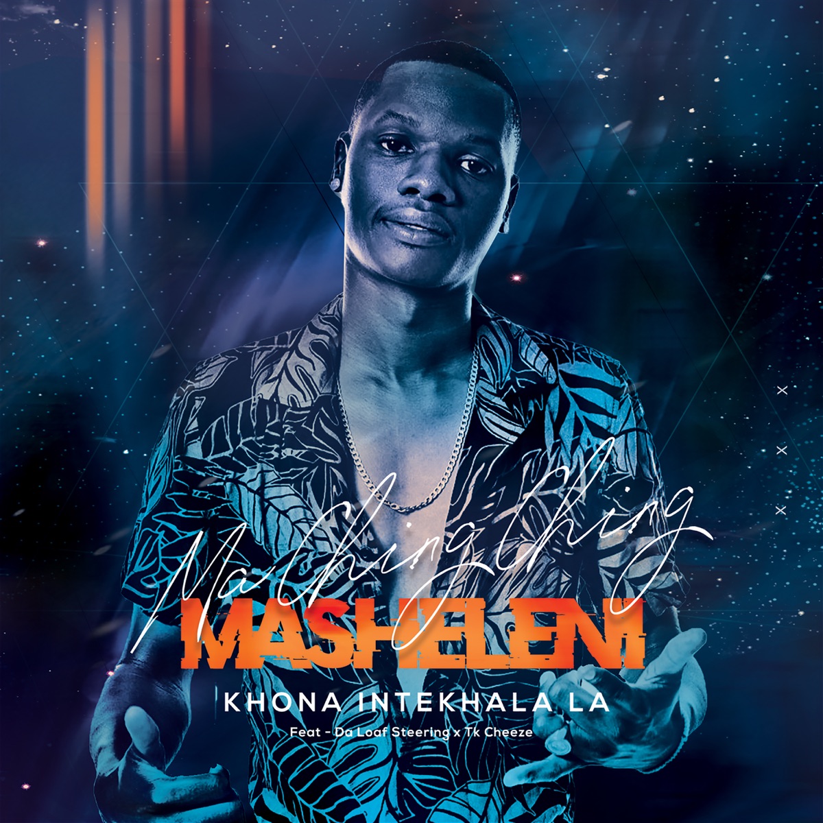 Khona Intekhala La (feat. Da Loaf Streering & Tk Cheeze) - Single by MaChing Ching Masheleni album cover