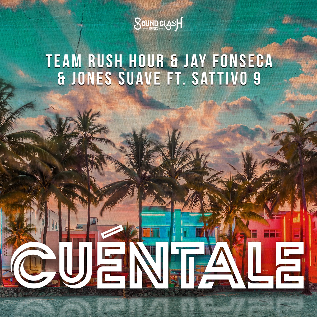 Cuéntale (feat. SATTIVO 9) - Single by Team Rush Hour, Jay Fonseca & Jones Suave album cover
