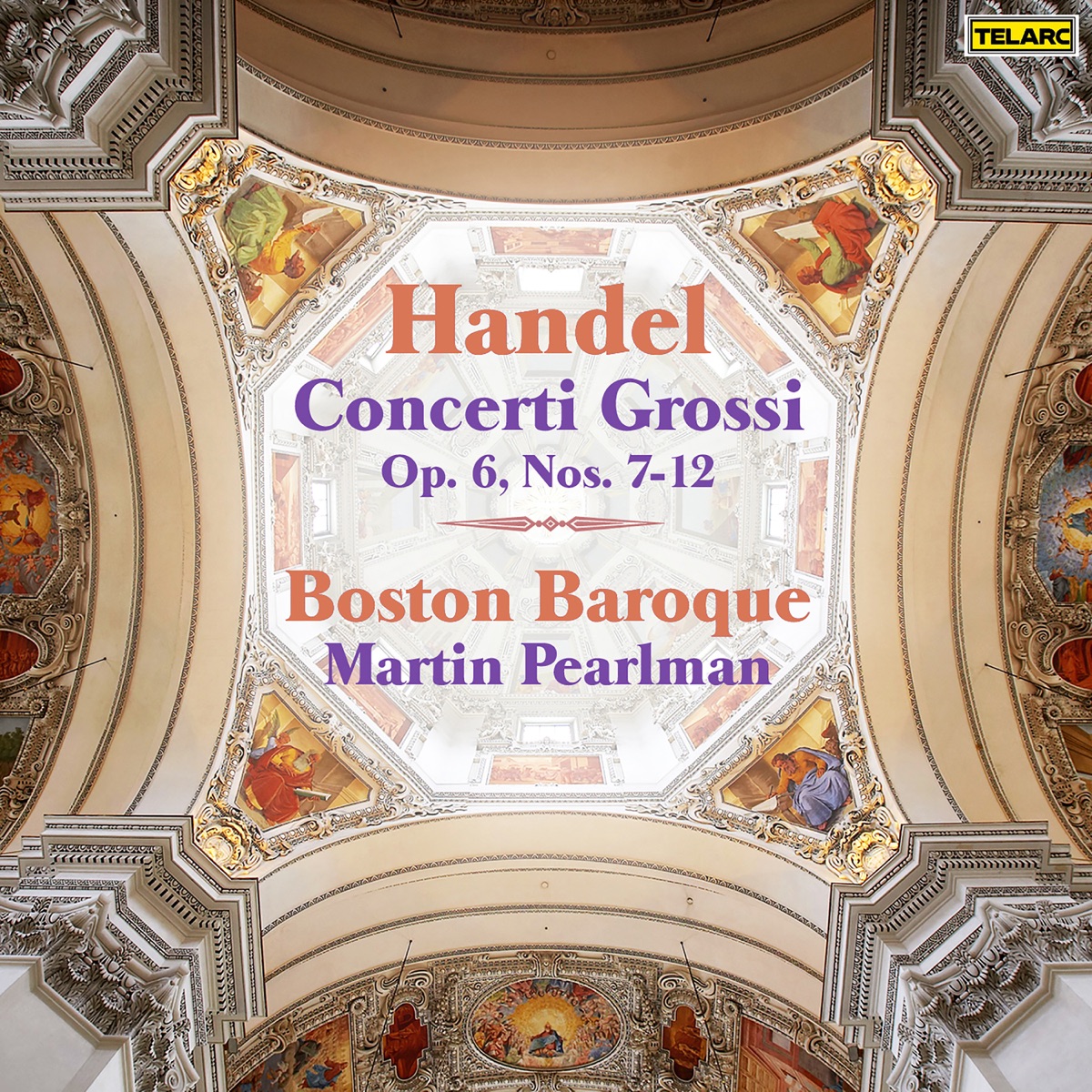 Handel: Concerti grossi, Op. 6 Nos. 7-12 by Boston Baroque & Martin Pearlman album cover
