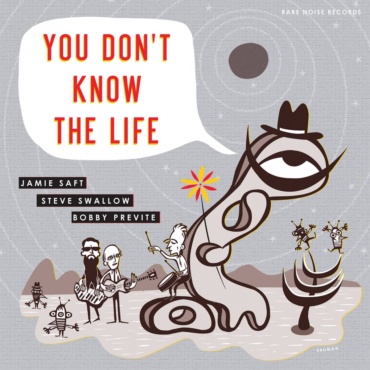You Don't Know the Life by Jamie Saft, Steve Swallow & Bobby Previte album cover