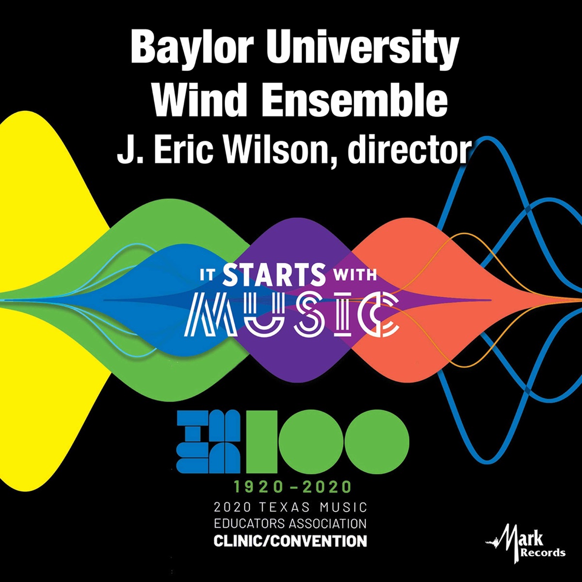 2020 Texas Music Educators Association (TMEA): Baylor University Wind Ensemble [Live] by Baylor University Wind Ensemble & Eric Wilson album cover