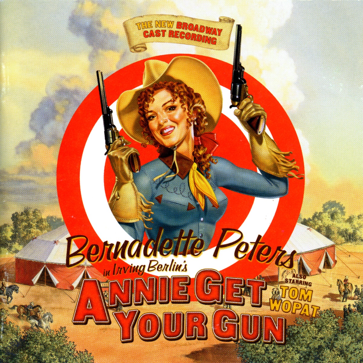 Annie Get Your Gun (The 1999 New Broadway Cast Recording) by Irving Berlin, Bernadette Peters, Tom Wopat & Ron Holgate album cover