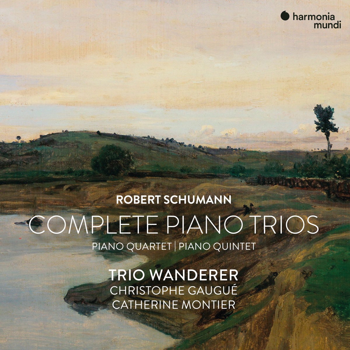 Robert Schumann: Complete Piano Trios, Quartet & Quintet by Trio Wanderer, Christophe Gaugué & Catherine Montier album cover