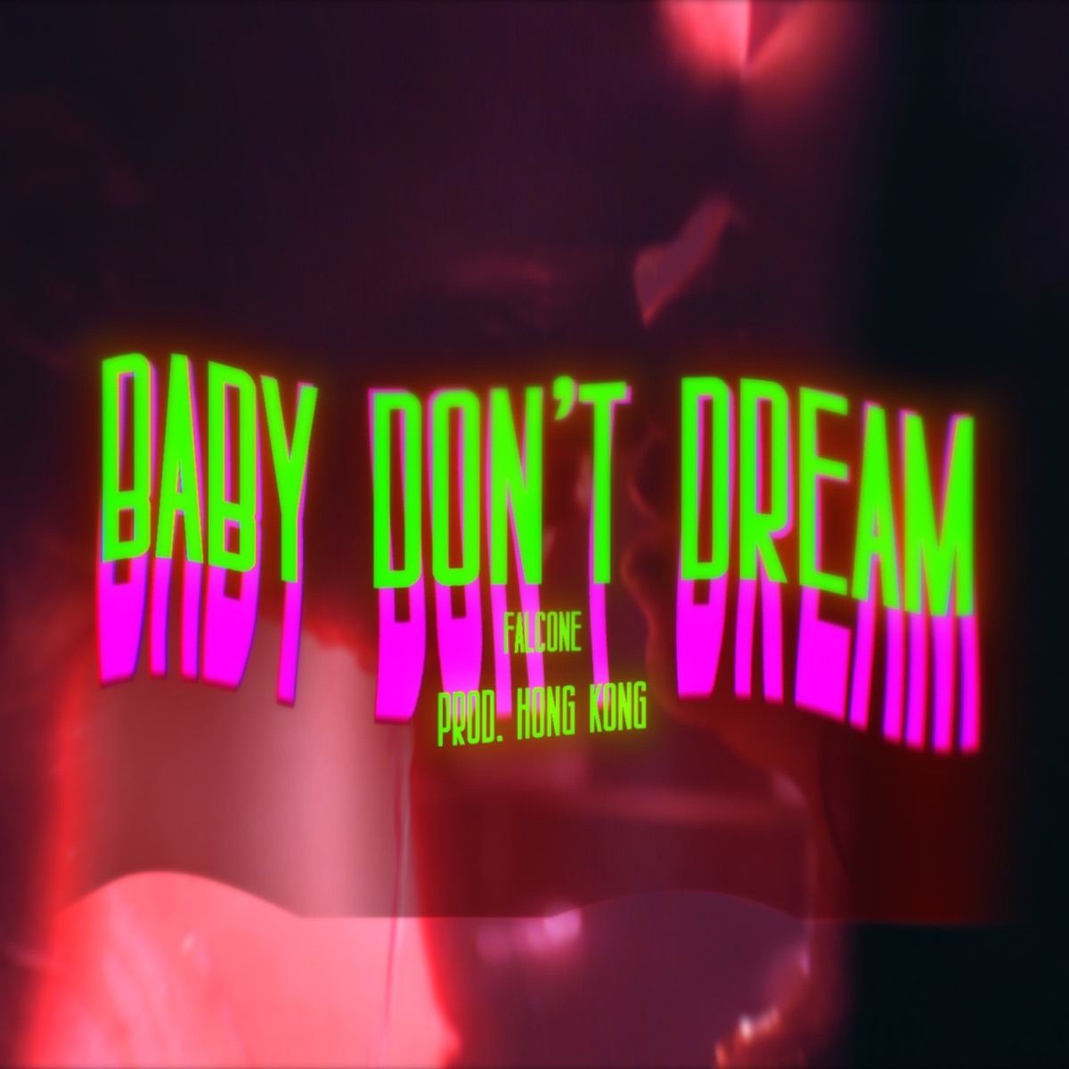 Baby Don't Dream - Single by Falcøne album cover