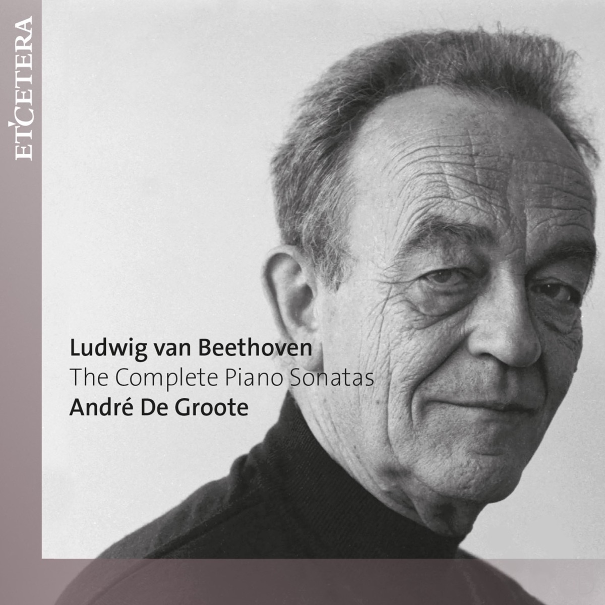 Beethoven: The Complete Piano Sonatas by André de Groote album cover